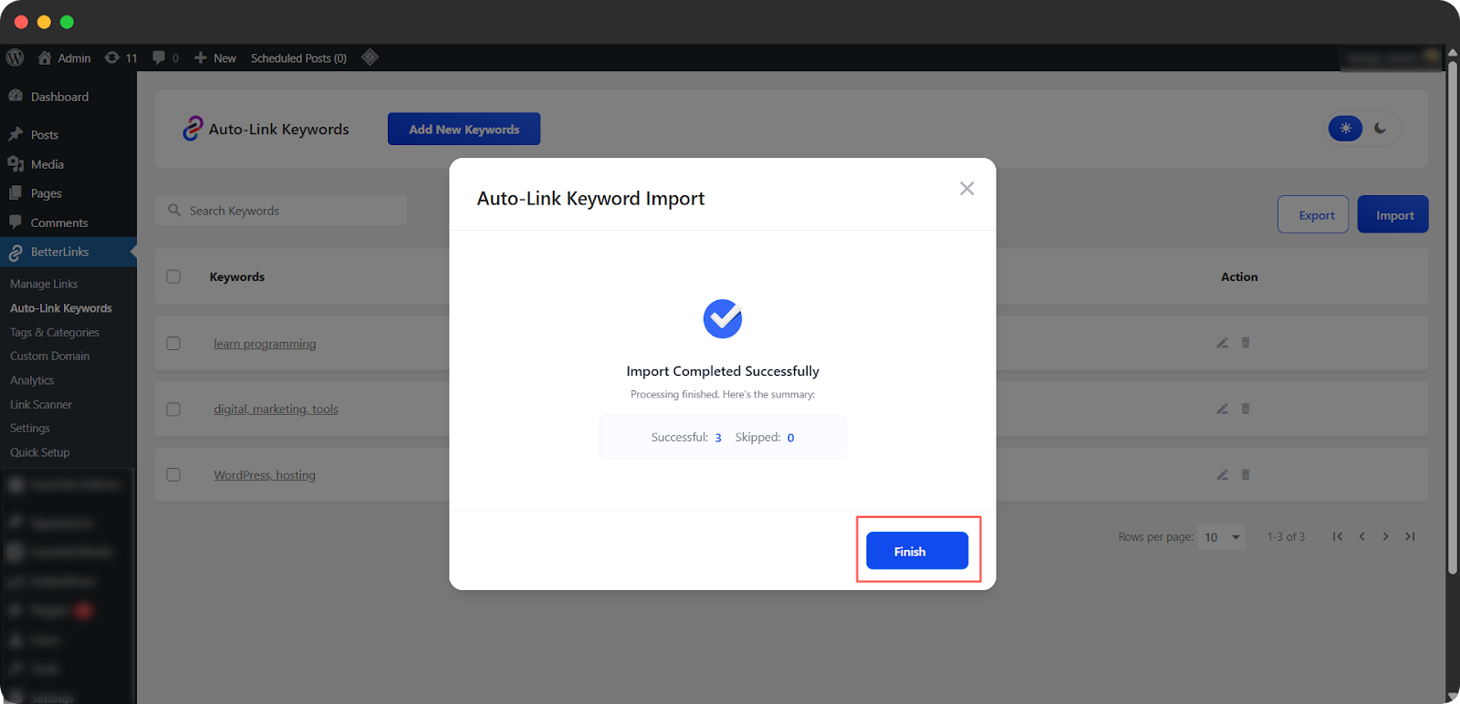 How to Use Auto-Link Keywords Import And Export with BetterLinks? 9 When the import is complete, a success message will appear, confirming that your keywords have been published
